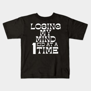 Losing My Mind One Kid At A Time. Funny Mom Saying. Kids T-Shirt
